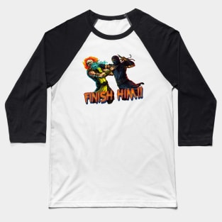 Finish Him! Baseball T-Shirt